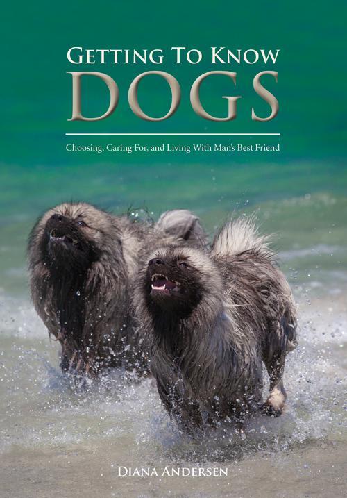 Getting to Know Dogs by Diana Andersen Getting to Know Dogs by Diana Andersen