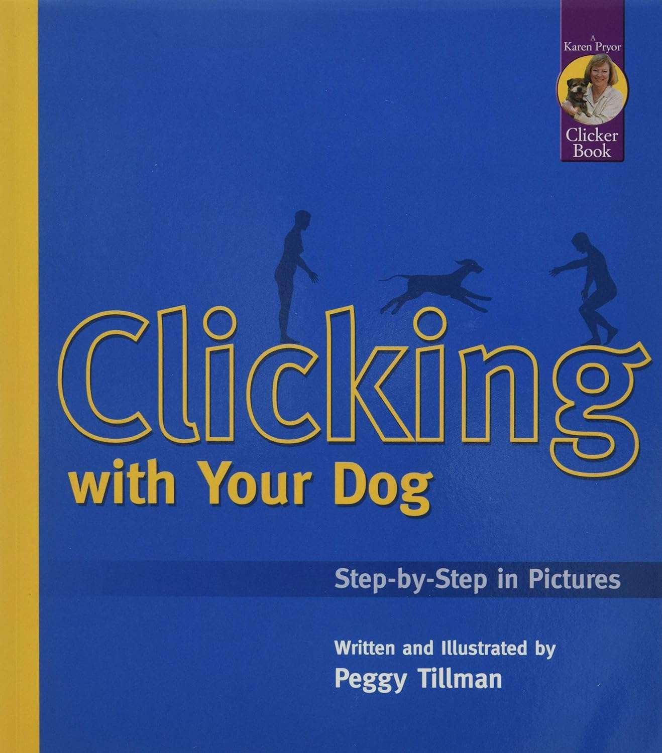 Clicking with your dog, book by Karen Pryor.